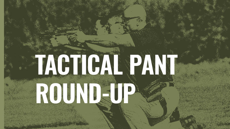 Tactical Pant Round-up 